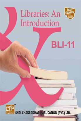 IGNOU BLI 11 Help Book Libraries: An Introduction IGNOU Study Notes For Exam Preparations With Latest Previous Years Solved Question Papers (Revised Syllabus) IGNOU CLIS IGNOU Certificate In Library And Information Science Bli-11
