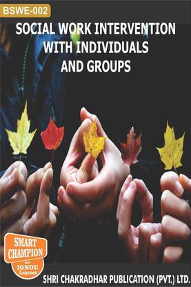 IGNOU BSWE 2 हेल्प बुक सोशल वर्क इंटरवेंशन विथ इंडिविजुअल्स एंड ग्रुप IGNOU स्टडी नोट्स फॉर एग्ज़ाम प्रीपेरेशंस विथ लेटेस्ट प्रीवियस इयर्स सॅाल्व्ड क्वेश्चन पेपर्स (लेटेस्ट सिलेबस) IGNOU BSW 1st ईयर IGNOU बैचलर ऑफ सोशल वर्क बीएसवी-2