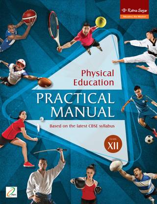 Physical Education Practical Manual : Physical Education Practical Manual Class 12, Physical Education Book For Board Exams