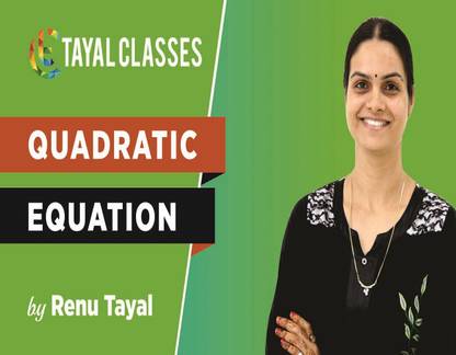 tayal classes Class 11th Quadratic Equations (JEE-Advanced Main)Online Video Lecture