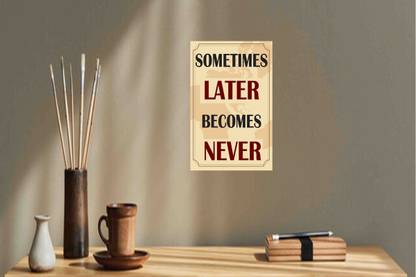 Meaningful Quotation Wall Sticker Poster|"Sometimes Later Becomes Never"|Decorative Wall Sticker Poster|1 Pc|Sticker Poster For Offices, Institutes, Study Room|Wall Decor Paper Print
