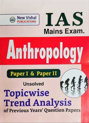 IAS ( Main ) Anthropology Unsolved Topicwise Previous Years Papers
