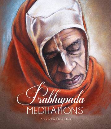 Prabhupada Meditations By Anuradha Devi Dasi