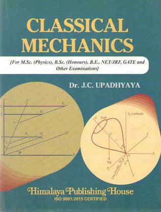 Classical Mechanics For M.sc (Physics) , B.sc (Honours), B.e. Net/jrf, Gate And Others Examinations By Dr . J.c Upadhyaya