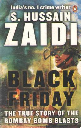 Black Friday The True Story Of The Bombay Bomb Blasts By S. Hussain Zaidi
