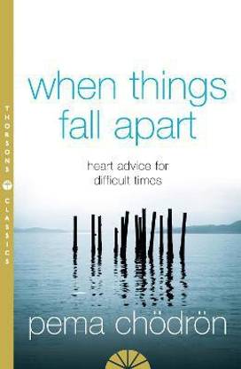When Things Fall Apart  - Heart Advice for Difficult Times