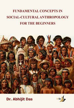 Fundamental Concepts in Social-Cultural Anthropology for the Beginners