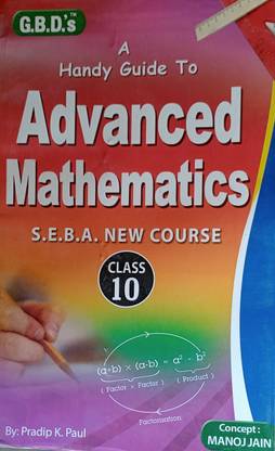 A Handy Guide To Advanced Mathematics (S.E.B.A New Course) Class 10