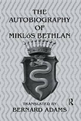 Autobiography Of Miklos Bethlen