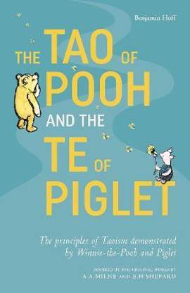 The Tao of Pooh & The Te of Piglet