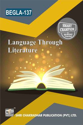 IGNOU BEGLA 137 Help Book Language Through Literature IGNOU Study Notes For Exam Preparations With Solved Previous Year Paper (Latest Syllabus) IGNOU BAG (CBCS) English BEGLA-137