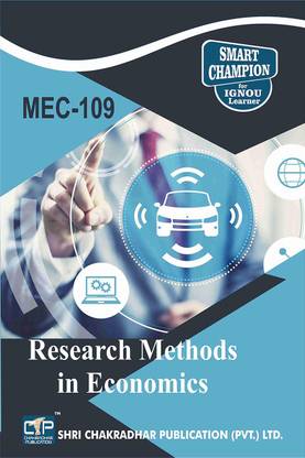 IGNOU MEC 109 Help Book Research Methods In Economics IGNOU Study Notes For Exam Preparations With Latest Previous Years Solved Question Papers (Latest Syllabus) IGNOU MEC 2nd Year IGNOU MA Economics MEC-109