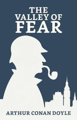 The Valley of Fear  - The Valley of Fear Conan Arthur Doyle