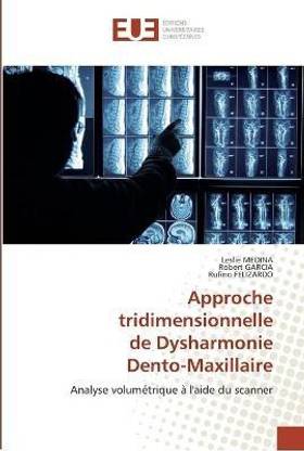 Approche tridimensionnelle de dysharmonie dento-maxillaire