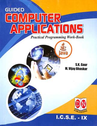 Guided Computer Applications Practical Programming Work-Book ICSE Class- 9