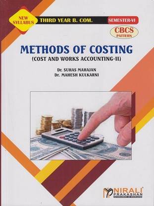 METHODS OF COSTING : Cost and Works Accounting 2 (Third Year Bcom Semester 6)