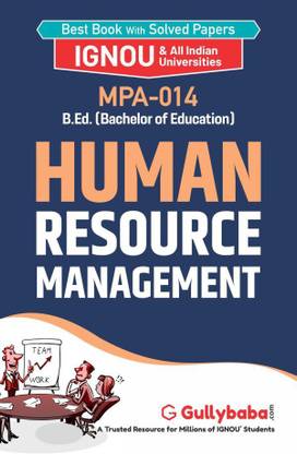GullyBaba Self Help Books For IGNOU : MPA-14 MA PUBLIC ADMINISTRATION HUMAN RESOURCE MANAGEMENT (BAG-New Sem System CBCS Syllabus) Course. (Chapter-Wise Ref Book With Prev. Year Solved Qn Papers) - English Medium - LATEST EDITION