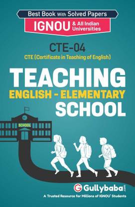 GullyBaba Self Help Books For IGNOU : CTE-04 TEACHING ENGLISH-ELEMENTARY SCHOOL (BAG-New Sem System CBCS Syllabus) Course. (Chapter-Wise Ref Book With Prev. Year Solved Qn Papers) - English Medium - LATEST EDITION