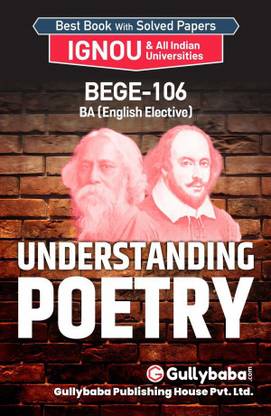 गलीबाबा सेल्फ हेल्प बुक्स फॉर IGNOU : BEGE-106 BA इंग्लिश अंडरस्टैंडिंग पोएट्री (बैग-न्यू सेम सिस्टम CBCS सिलेबस) कोर्स. (चेप्टर-वाइज़ Ref बुक विथ प्रिवीयस. ईयर सॅाल्व्ड क्यूएन पेपर्स) - इंग्लिश मीडियम - लेटेस्ट एडिशन