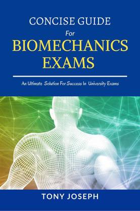 Concise Guide for Biomechanics Exams