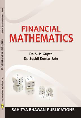 Financial Mathematics For B.Com. (Hons.) and B.B.A. of Various Universities