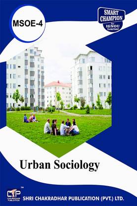 IGNOU MSOE 4 Help Book Urban Sociology IGNOU Study Notes For Exam Preparations With Latest Previous Years Solved Question Papers (Latest Syllabus) IGNOU MSO 2nd Year IGNOU MA Sociology MSOE-4