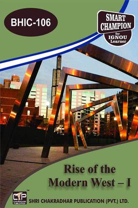 IGNOU BHIC 106 Help Book Rise Of The Modern West – I IGNOU Study Notes For Exam Preparations With Solved Previous Year Paper (Latest Syllabus) IGNOU BAHIH IGNOU BA Honours History (CBCS) BHIC-106