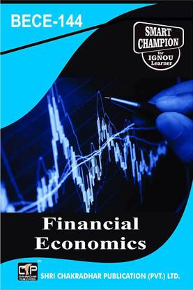 IGNOU BECE 144 Help Book Financial Economics IGNOU Study Notes For Exam Preparations With Solved Previous Year Paper (Latest Syllabus) IGNOU BAECH IGNOU BA Honours Economics (CBCS) BECE-144