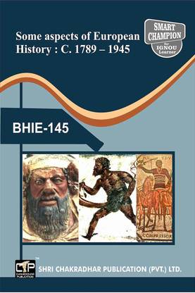 IGNOU BHIE 145 Help Book Some Aspects Of European History : C. 1789 – 1945 IGNOU Study Notes For Exam Preparations With Solved Previous Year Paper (Latest Syllabus) IGNOU BAG History (CBCS) Bhie-145