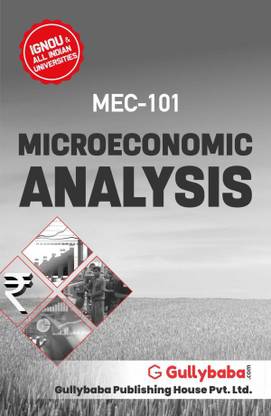 GullyBaba Self Help Books For IGNOU : MEC-01/MEC-101 MA MEC - ECONOMICS. MICROECONOMIC ANALYSIS (BAG-New Sem System CBCS Syllabus) Course. (Chapter-Wise Ref Book With Prev. Year Solved Qn Papers) - English Medium - LATEST EDITION
