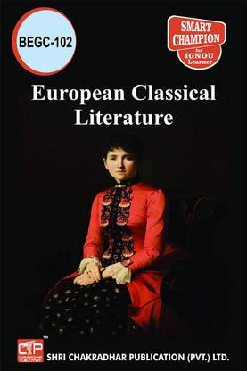 IGNOU BEGC 102 Help Book European Classical Literature IGNOU Study Notes For Exam Preparations With Solved Previous Year Paper (Latest Syllabus) IGNOU BAEGH IGNOU BA Honours English (CBCS) Begc-102