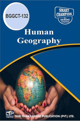 IGNOU BGGCT 132 Help Book Human Geography IGNOU Study Notes For Exam Preparations With Solved Previous Year Paper (Latest Syllabus) IGNOU BSCG Geography (CBCS) Bggct-132 (Hindi Medium)