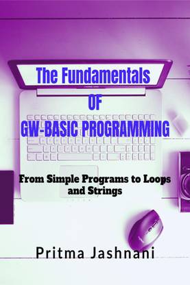The Fundamentals of GW-BASIC Programming