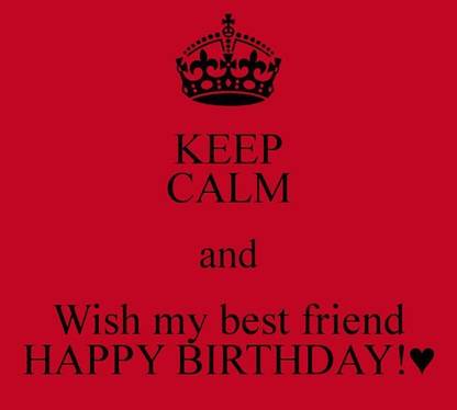 KEEP CALM AND WISH MY BEST FRIEND HAPPY BIRTHDAY HD POSTER WALLPAPER ON FINE ART PAPER ON 24X36 LARGE PAPER Photographic Paper