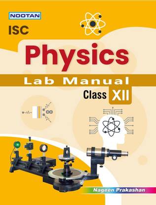 Nootan ISC Board Physics Lab Manual Board Exam Class 12th Academic Year 2025-26