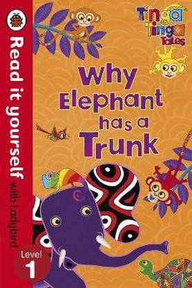 Tinga Tinga Tales: Why Elephant Has a Trunk - Read it yourself with Ladybird  - Why Elephant has a Trunk (Level - 1)