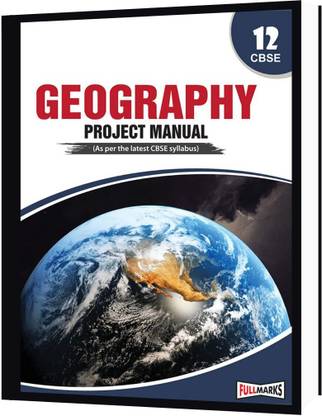 Geography Project Manual For Class 12 CBSE (2023-24)