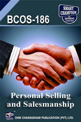 IGNOU BCOS 186 Help Book Personal Selling And Salesmanship IGNOU Study Notes For Exam Preparations With Solved Previous Year Papers (Latest Syllabus) IGNOU BCOMG IGNOU Bachelor Of Commerce (CBCS) BCOS-186