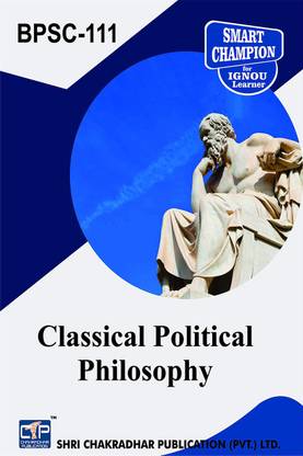 IGNOU BPSC 111 Help Book Classical Political Philosophy IGNOU Study Notes For Exam Preparations With Solved Previous Year Paper (Latest Syllabus) IGNOU BAPSH IGNOU BA Honours Political Science (CBCS) BPSC-111