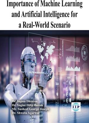 Importance of Machine Learning and Artificial Intelligence for a Real-World Scenario