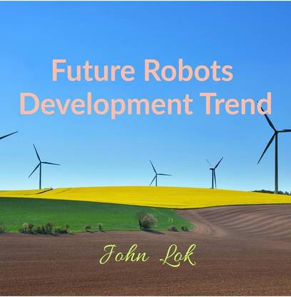 Future Robots Development Trend