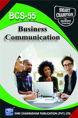 IGNOU BCS 55 Help Book Business Communication IGNOU Study Notes For Exam Preparations With Latest Previous Years Solved Question Papers (Latest Syllabus) IGNOU BCA 5th Semester IGNOU Bachelor Of Computer Applications BCS-55
