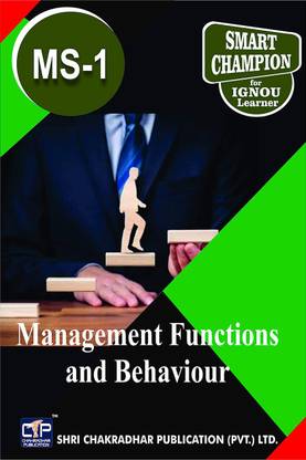 IGNOU MS 1 Help Book Management Functions And Behaviour IGNOU Study Notes For Exam Preparations With Latest Previous Years Solved Question Papers (Latest Syllabus) IGNOU MBA IGNOU Master Of Business Administration MS-1