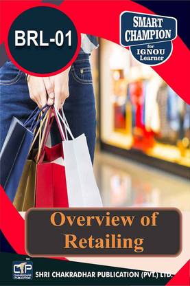 IGNOU BRL 1 Help Book Overview Of Retailing IGNOU Study Notes For Exam Preparations With Latest Previous Years Solved Question Papers (Latest Syllabus) IGNOU BBARL IGNOU Bachelor Of Business Administration (Retailing) BRL-1