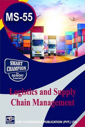 IGNOU MS 55 Help Book Logistics And Supply Chain Management IGNOU Study Notes For Exam Preparations With Latest Previous Years Solved Question Papers (Latest Syllabus) IGNOU PGDOM IGNOU PG Diploma In Operations Management MS-55