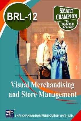 IGNOU BRL 12 Help Book Visual Merchandising And Store Management IGNOU Study Notes For Exam Preparations With Latest Previous Years Solved Question Papers IGNOU BBARL IGNOU Bachelor Of Business Administration (Retailing) BRL-12