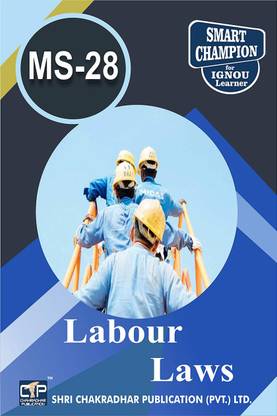 IGNOU MS 28 Help Book Labour Laws IGNOU Study Notes For Exam Preparations With Latest Previous Years Solved Question Papers (Latest Syllabus) IGNOU PGDHRM IGNOU PG Diploma In Human Resource Management MS-28