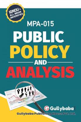 Gullybaba Self Help Books For IGNOU : MPA-15 PUBLIC POLICY AND ANALYSIS ( BAG-New Sem System CBCS Syllabus ) (Ch.-Wise Ref. Book With Prev. Year Solved Qn Papers) - English Medium - LATEST EDITION