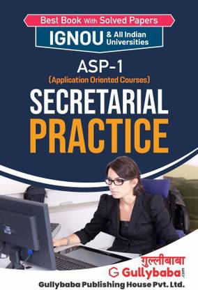 Gullybaba Self Help Books For IGNOU : ASP-01 SECRETARIAL PRACTICE ( BAG-New Sem System CBCS Syllabus ) (Ch.-Wise Ref. Book With Prev. Year Solved Qn Papers) - English Medium - LATEST EDITION