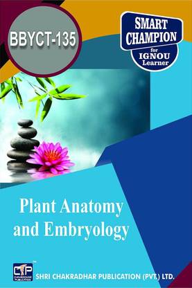 IGNOU BBYCT 135 Help Book Plant Anatomy And Embryology IGNOU Study Notes For Exam Preparation With Solved Previous Year Paper (Latest Syllabus) IGNOU BSCG Botany (CBCS) Bbyct-135